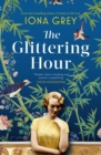 The Glittering Hour : The most heartbreakingly emotional historical romance you'll read this year - Book