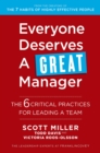 Everyone Deserves a Great Manager : The 6 Critical Practices for Leading a Team - Book