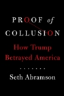 Proof of Collusion : How Trump Betrayed America - eBook