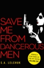 Save Me from Dangerous Men : The new Lisbeth Salander who Jack Reacher would love! A must-read for 2019 - Book
