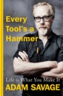 Every Tool's A Hammer : Life Is What You Make It - Book