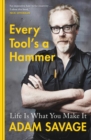 Every Tool's A Hammer : Life Is What You Make It - eBook