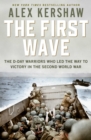 First Wave : The D-Day Warriors Who Led the Way to Victory in the Second World War - eBook