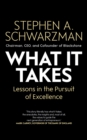 What It Takes : Lessons in the Pursuit of Excellence - Book