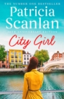 City Girl : Warmth, wisdom and love on every page - if you treasured Maeve Binchy, read Patricia Scanlan - Book