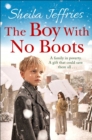 The Boy With No Boots : Book 1 in The Boy With No Boots trilogy - Book