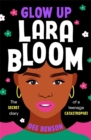 Glow Up, Lara Bloom : the secret diary of a teenage catastrophe! - Book