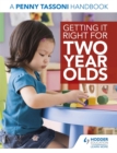 Getting It Right for Two Year Olds: A Penny Tassoni Handbook - Book