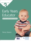 NCFE CACHE Level 3 Early Years Educator for the Work-Based Learner : The only textbook for Early Years endorsed by CACHE - Book