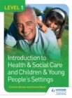 Level 1 Introduction to Health & Social Care and Children & Young People's Settings - Book