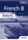 French B for the IB Diploma Grammar & Skills Workbook - Book