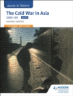 Access to History: The Cold War in Asia 1945-93 for OCR Second Edition - Book