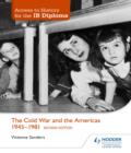 Access to History for the IB Diploma: The Cold War and the Americas 1945-1981 Second Edition - eBook
