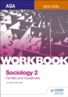 AQA Sociology for A Level Workbook 2: Families and Households - Book