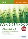 OCR AS/A Level Year 1 Chemistry A Workbook: Foundations in chemistry; Periodic table - Book