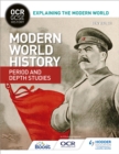 OCR GCSE History Explaining the Modern World: Modern World History Period and Depth Studies - Book