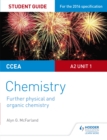 CCEA A2 Unit 1 Chemistry Student Guide: Further Physical and Organic Chemistry - Book