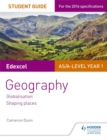 Edexcel AS/A-level Geography Student Guide 2: Globalisation; Shaping places - Book