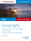 CCEA AS/A2 Unit 3 Geography Student Guide 3: Fieldwork skills; Decision-making - Book
