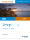 CCEA AS Unit 2 Geography Student Guide 2: Human Geography - Book