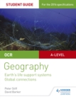 OCR AS/A-level Geography Student Guide 2: Earth's Life Support Systems; Global Connections - eBook