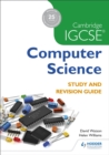 Cambridge IGCSE Computer Science Study and Revision Guide - Book