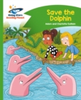 Reading Planet - Save the Dolphin - Green: Comet Street Kids - Book