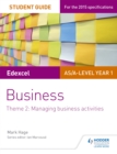 Edexcel AS/A-level Year 1 Business Student Guide: Theme 2: Managing business activities - Book