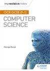 OCR GCSE Computer Science My Revision Notes 2e - Book