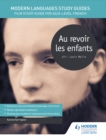 Modern Languages Study Guides: Au revoir les enfants : Film Study Guide for AS/A-level French - eBook