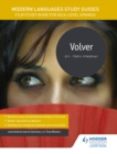 Modern Languages Study Guides: Volver : Film Study Guide for AS/A-level Spanish - eBook