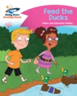 Reading Planet - Feed the Ducks - Pink B: Comet Street Kids - eBook