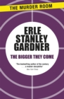 The Bigger They Come - Book