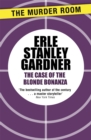 The Case of the Blonde Bonanza : A Perry Mason novel - Book
