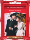 Did You Say Married?! - eBook