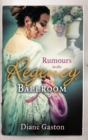 Rumours In The Regency Ballroom : Scandalising the Ton / Gallant Officer, Forbidden Lady - eBook