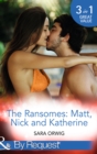 The Ransomes: Matt, Nick And Katherine : Pregnant with the First Heir (the Wealthy Ransomes) / Revenge of the Second Son (the Wealthy Ransomes) / Scandals from the Third Bride (the Wealthy Ransomes) - eBook