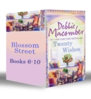 Blossom Street Bundle (Book 6-10) : Twenty Wishes / Summer on Blossom Street / Hannah's List / a Turn in the Road / Thursdays at Eight - eBook