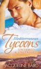 Mediterranean Tycoons: Untamed & Unleashed : Picture of Innocence / Untamed Italian, Blackmailed Innocent / the Italian's Blackmailed Mistress - eBook