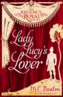 Lady Lucy's Lover : Regency Royal 8 - eBook