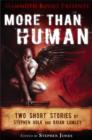 Mammoth Books presents More Than Human : Two short stories by Stephen Volk and Brian Lumley - eBook