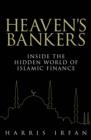 Heaven's Bankers : Inside the Hidden World of Islamic Finance - eBook