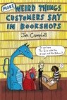 More Weird Things Customers Say in Bookshops - Book