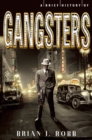 A Brief History of Gangsters - eBook