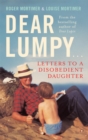 Dear Lumpy : Letters to a Disobedient Daughter - Book