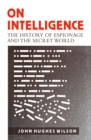 On Intelligence : The History of Espionage and the Secret World - Book