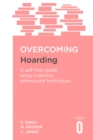 Overcoming Hoarding : A Self-Help Guide Using Cognitive Behavioural Techniques - Book