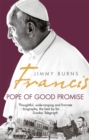Francis: Pope of Good Promise : From Argentina's Bergoglio to the World's Francis - Book