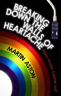Breaking Down the Walls of Heartache : A History of How Music Came Out - eBook