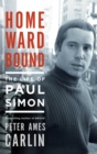 Homeward Bound : The Life of Paul Simon - eBook